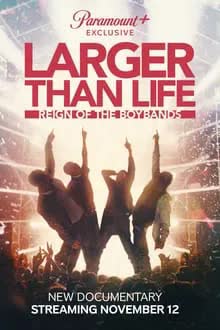 Larger Than Life Reign of the Boybands (2024) [NoSub]