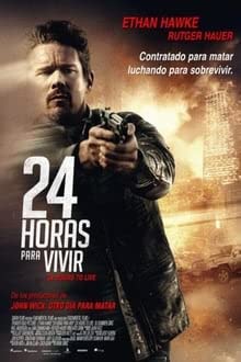 24 Hours to Live (2017) 24 ชั่วโมง จับเวลาฝ่าตาย